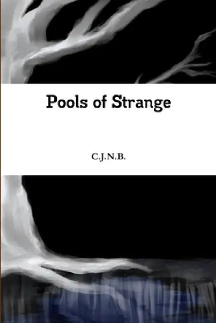 Pools of Strange by C. J. N. B.