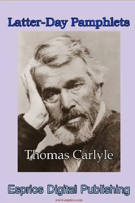 Latter-Day Pamphlets by Thomas Carlyle