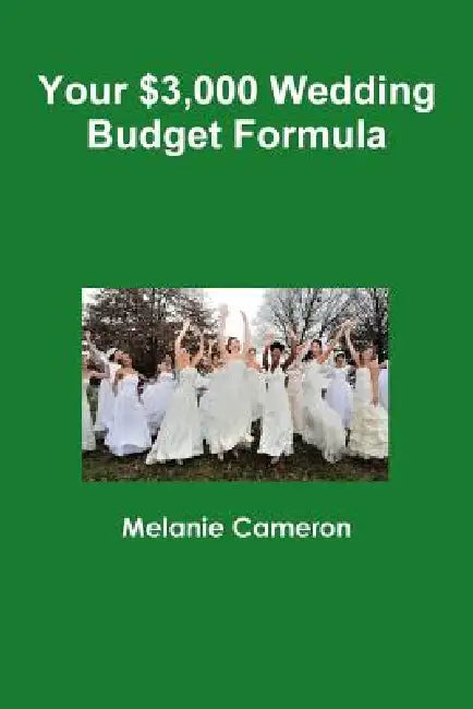 Your $3,000 Wedding Budget Formula by Melanie Cameron