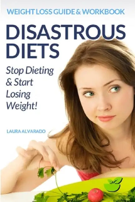 Disastrous Diets by Laura Alvarado