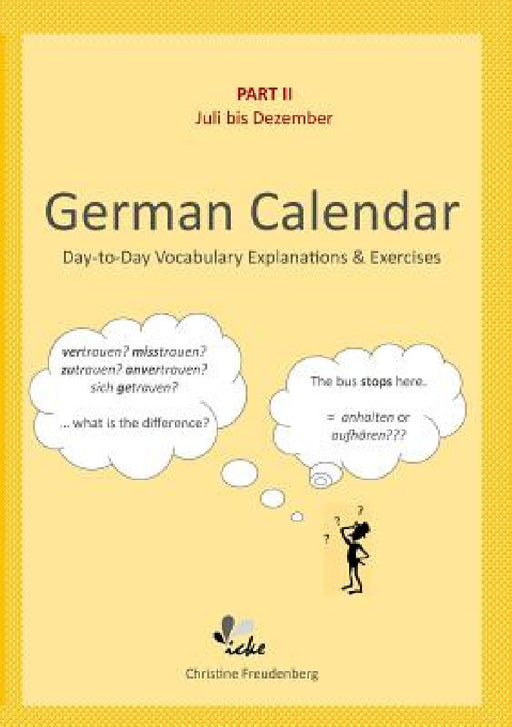 Day-to-Day German Calendar: July - December by Christine Freudenberg
