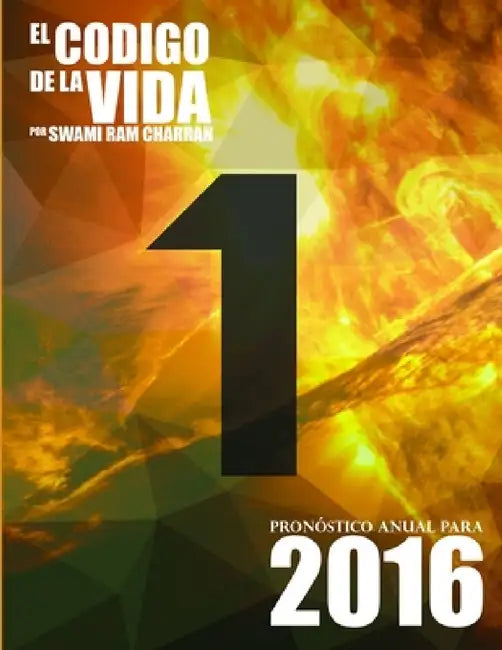 El Código de la Vida #1 Pronóstico Anual Para 2016 by Swami Ram Charran