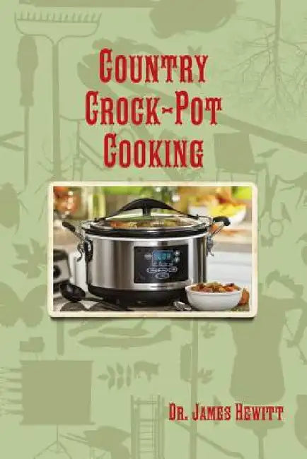 Country Crock-Pot Cooking by James Hewitt