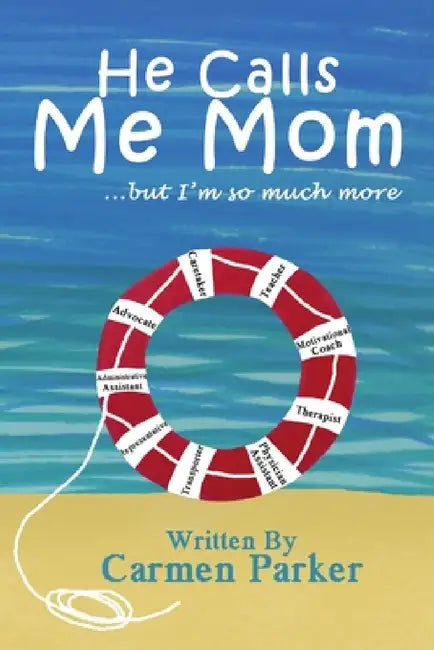 He Calls Me Mom by Carmen Parker