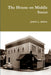 The House on Middle Street by John L. Bisol