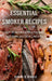 Smoker Recipes: Essential TOP 25 Smoking Meat Recipes that Will Make you Cook Like a Pro by Daniel Hinkle, Marvin Delgado, Ralph Replogle