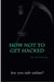 How Not To Get Hacked by Harsh Maurya