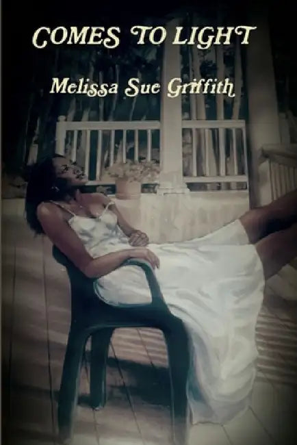 Comes to Light by Melissa Sue Griffith