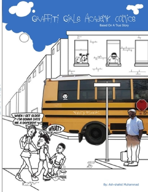 Graffiti Girl's Academy Comics by Ashshahid Muhammad