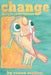change: fishing for a better tomorrow by Renee Rigdon