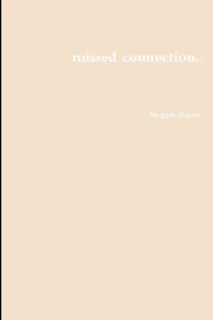 missed connection. by Meggie Royer