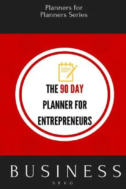 The 90 Day Planner for Entrepreneurs by Planners For Planners