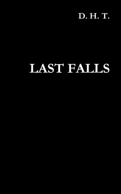 Last Falls by Terence Den Hoed