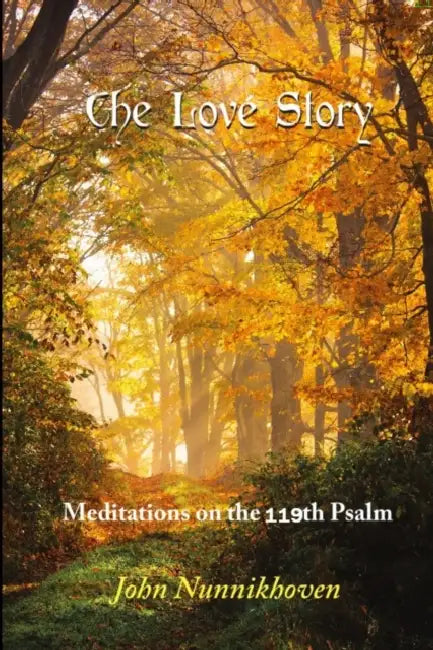 The Love Story, Meditations on the 119th Psalm by John Nunnikhoven