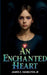 An Enchanted Heart by Jr. Hamelton James E.