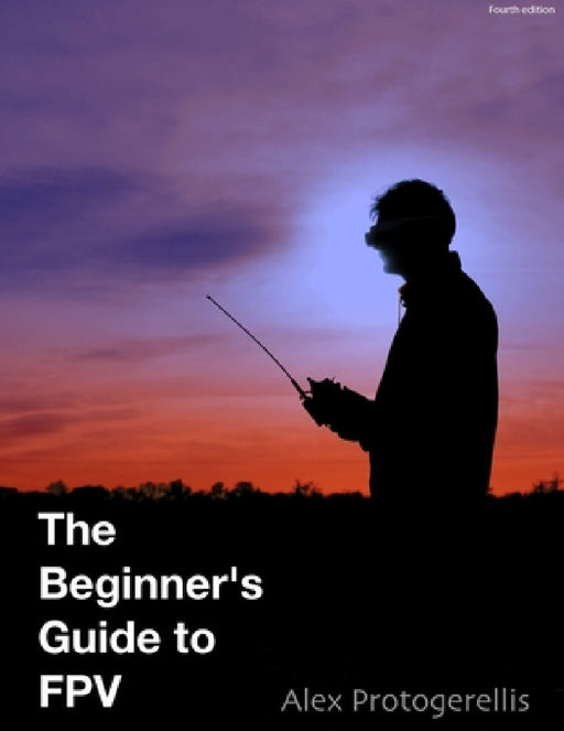 The beginner's guide to FPV (B&W) by Alex Protogerellis
