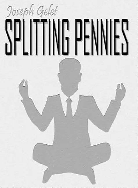 Splitting Pennies: Understanding Forex by Joseph Gelet