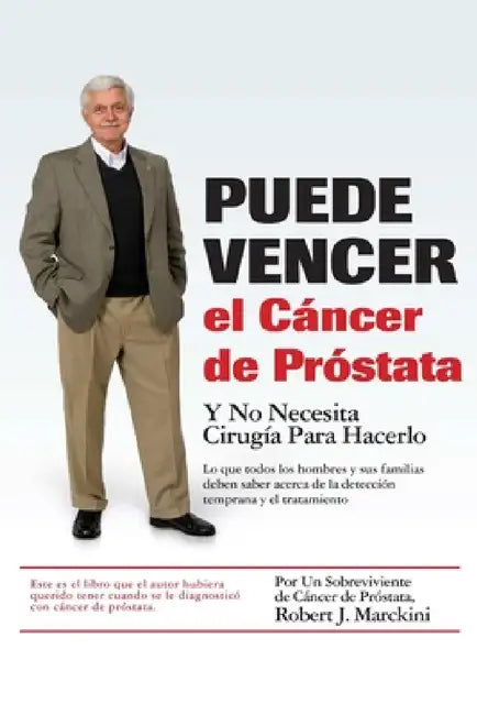Puede Vencer el Cáncer de Próstata by Robert J. Marckini
