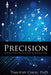 Precision: Principles, Practices and Solutions for the Internet of Things by Timothy Chou