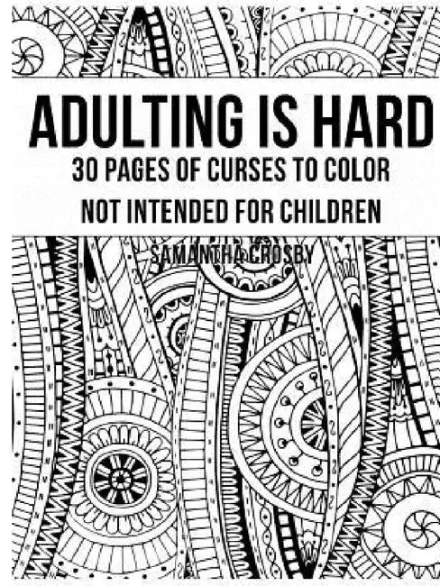 Adulting Is Hard by Samantha Crosby