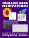 Coloring Book Meditations by Chrystine Julian