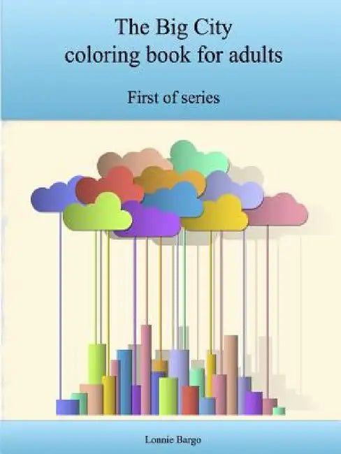 The Big City coloring book for adults by Lonnie Bargo
