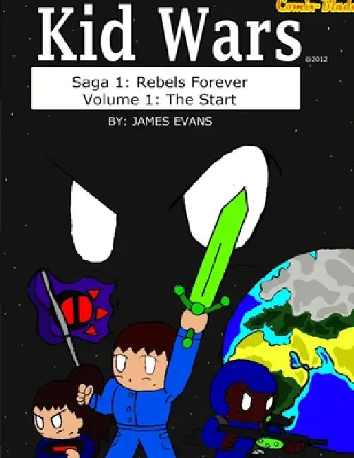 Kid Wars Volume 1 Saga 1 by James Evans