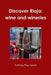 Discover Rioja: wine and wineries by Patricia Rojo-Smith