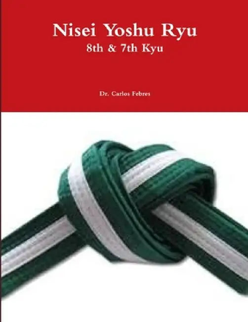 Nisei Yoshu Ryu 8th & 7th Kyu by Carlos Febres