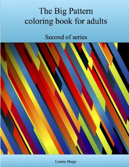 The Second Big Pattern coloring book for adults by Lonnie Bargo