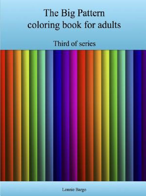 The Third Big Pattern coloring book for adults by Lonnie Bargo