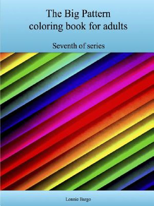 The Seventh Big Pattern coloring book for adults by Lonnie Bargo