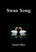 Swan Song by Daniel West