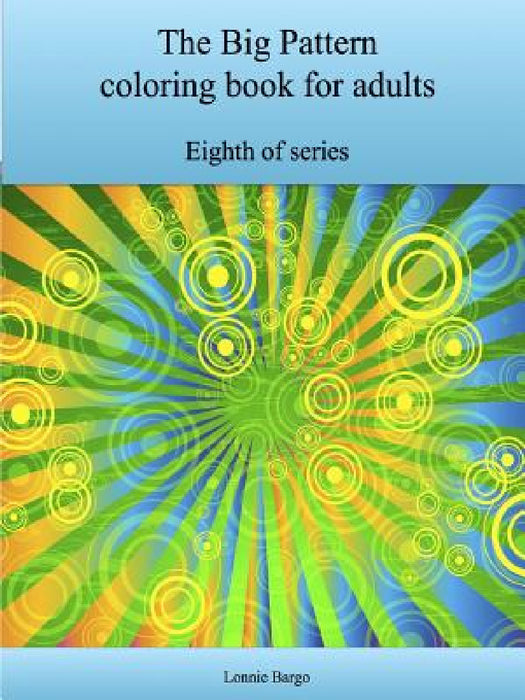 The Eighth Big Pattern coloring book for adults by Lonnie Bargo