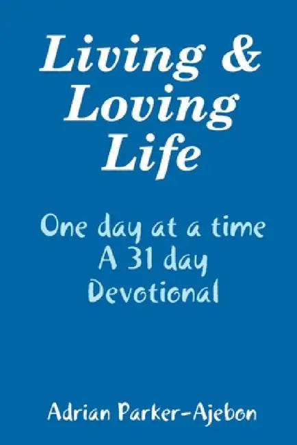 31 Day Devotional by Adrian Parker-Ajebon