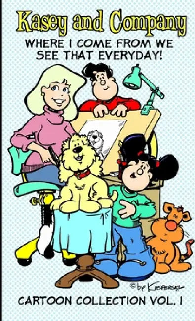 Kasey and Company Cartoon Vol. 1 by P. a. Kasperski