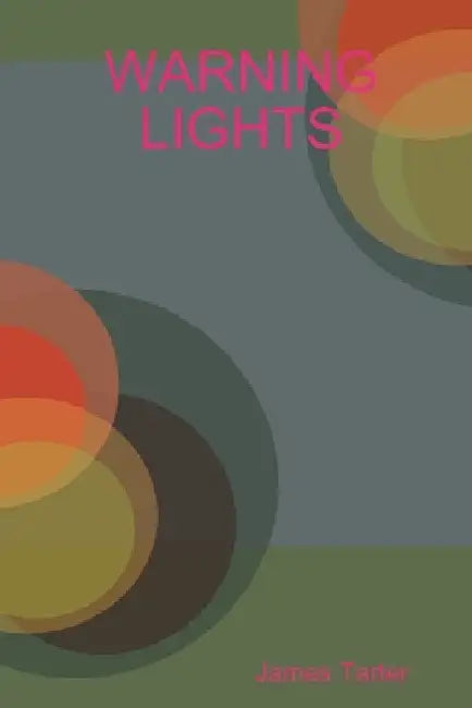 Warning Lights by James Tarter