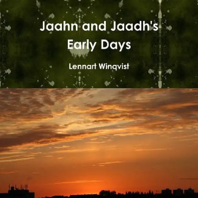 Jaahn and Jaadh's Early Days by Lennart Winqvist
