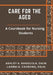 Care for the Aged: A Coursebook for Nursing Students by Ashley A. Bangcola