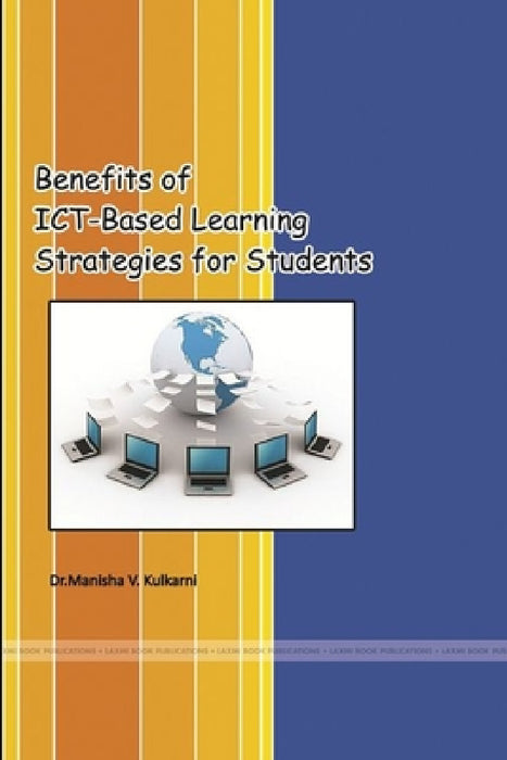 Benefits of Ict-Based Learning Strategies for Students by Manisha Kulkarni