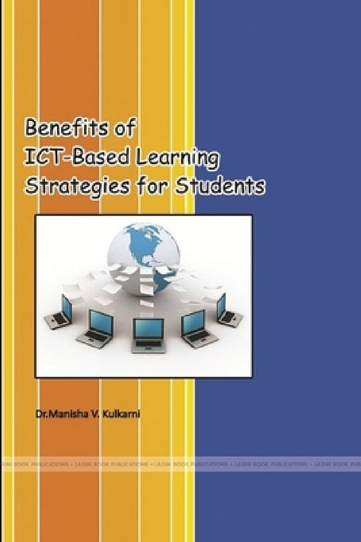 Benefits of Ict-Based Learning Strategies for Students by Manisha Kulkarni