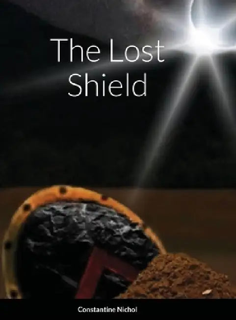 The Lost Shield by Constantine Nichol