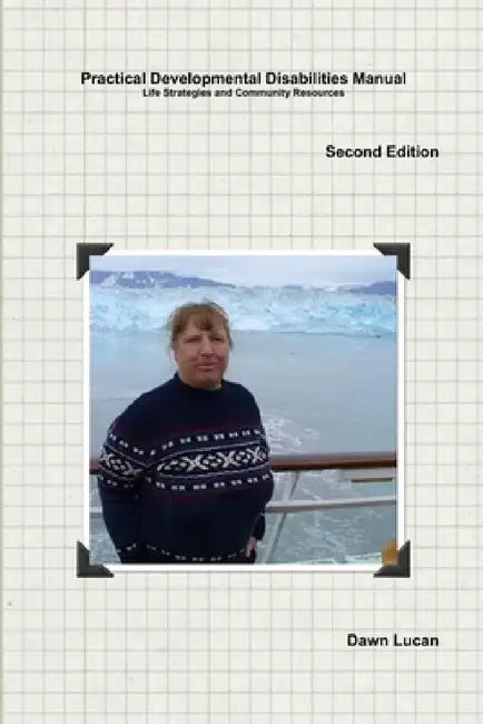 Practical Developmental Disabilities Manual Second Edition by Dawn Lucan