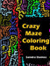 Crazy Maze Coloring Book by Sandra Staines