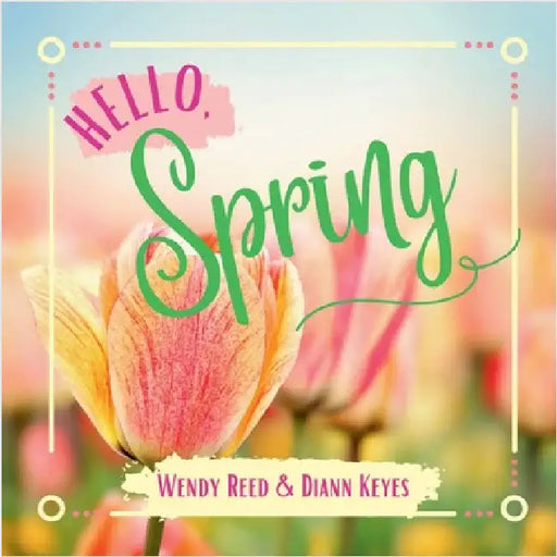 Hello, Spring by Reed, Wendy