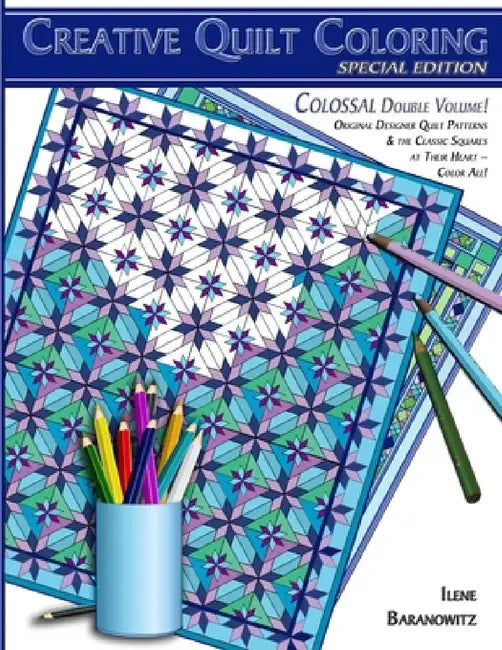 Creative Quilt Coloring, Special Edition by Ilene Baranowitz