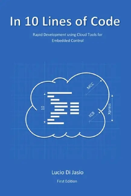 In 10 Lines of Code by Lucio Di Jasio