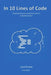 In 10 Lines of Code by Lucio Di Jasio