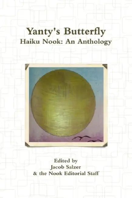 Yanty's Butterfly: Haiku Nook: An Anthology by Jacob Salzer, Haiku Nook