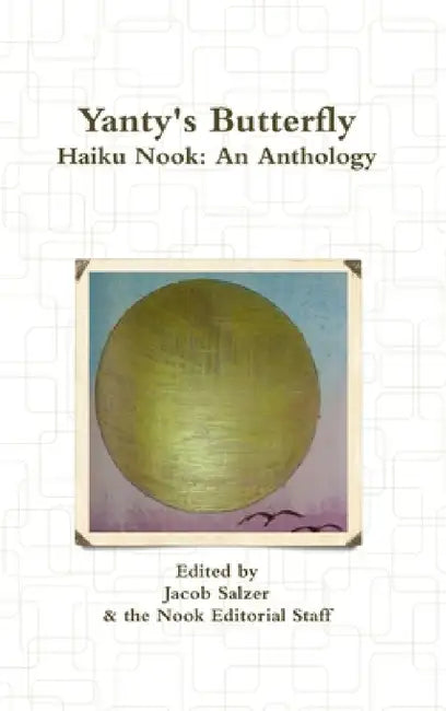 Yanty's Butterfly: Haiku Nook: An Anthology by Jacob Salzer, Haiku Nook